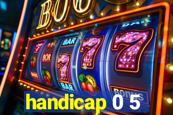 handicap 0 5